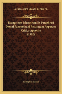 Evangelium Johanneum Ex Paraphrasi Nonni Panopolitani Restitutum Apparatu Critico Apposito (1902)