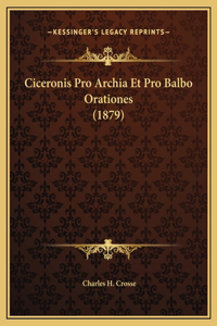 Ciceronis Pro Archia Et Pro Balbo Orationes (1879)