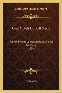 Cent Motets Du XIII Siecle