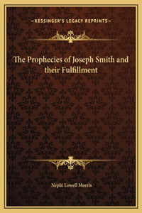 The Prophecies of Joseph Smith and their Fulfillment