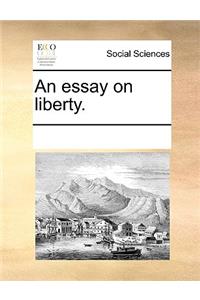 An essay on liberty.