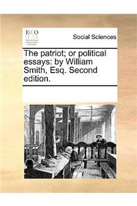 The Patriot; Or Political Essays