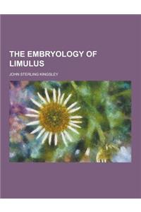 The Embryology of Limulus