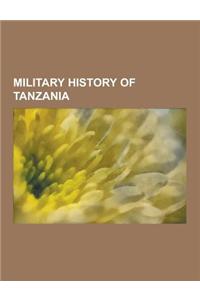 Military History of Tanzania: Wars Involving Tanzania, Anglo-Zanzibar War, Battle for Lake Tanganyika, 2008 Invasion of Anjouan, East African Campai