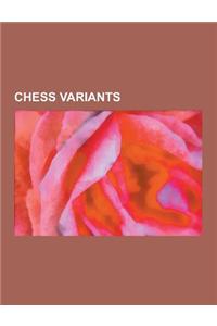 Chess Variants: Chess Variant, Shogi, Xiangqi, Chess960, Baroque Chess, Shatranj, Three-Dimensional Chess, Avalanche Chess, Bughouse C