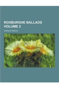 Roxburghe Ballads Volume 2