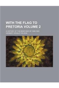With the Flag to Pretoria Volume 2; A History of the Boer War of 1899-1900