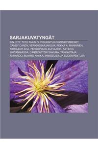 Sarjakuvatyngat: Sin City, Tiitu Takalo, Visukintun Vuosikymmenet, Candy Candy, Verkkosarjakuva, Pekka A. Manninen, Kiroileva Siili, Pe