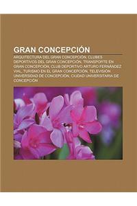 Gran Concepcion: Arquitectura del Gran Concepcion, Clubes Deportivos del Gran Concepcion, Transporte En Gran Concepcion