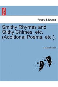 Smithy Rhymes and Stithy Chimes, Etc. (Additional Poems, Etc.).