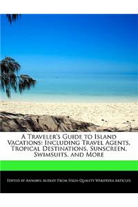 A Traveler's Guide to Island Vacations