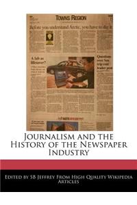 Journalism and the History of the Newspaper Industry