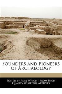 Founders and Pioneers of Archaeology