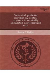 Control of Prolactin Secretion by Central Oxytocin in Cervically Stimulated Ovariectomized Rats