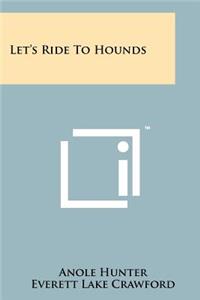 Let's Ride to Hounds