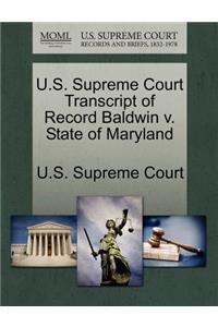 U.S. Supreme Court Transcript of Record Baldwin V. State of Maryland
