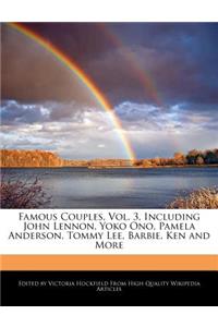 Famous Couples, Vol. 3, Including John Lennon, Yoko Ono, Pamela Anderson, Tommy Lee, Barbie, Ken and More