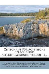 Zeitschrift Fur Agyptische Sprache Und Alterthumskunde, Volume 11...