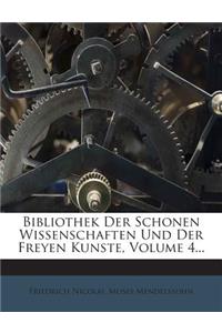 Bibliothek Der Schonen Wissenschaften Und Der Freyen Kunste, Volume 4...