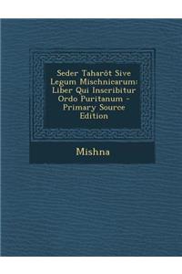 Seder Taharôt Sive Legum Mischnicarum