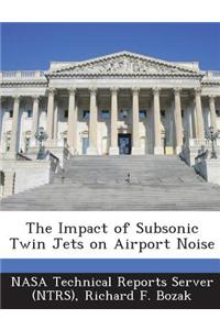The Impact of Subsonic Twin Jets on Airport Noise