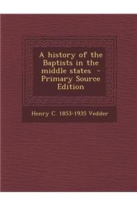 A History of the Baptists in the Middle States