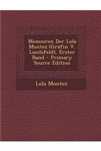 Memoiren Der Lola Montez (Grafin V. Landsfeld), Erster Band