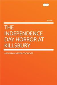The Independence Day Horror at Killsbury