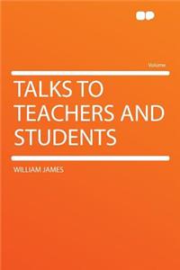 Talks to Teachers and Students