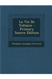 La Vie de Voltaire