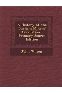 A History of the Durham Miners' Association
