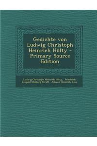 Gedichte Von Ludwig Christoph Heinrich Holty