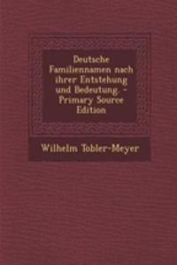 Deutsche Familiennamen Nach Ihrer Entstehung Und Bedeutung.