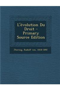 L'évolution Du Droit - Primary Source Edition
