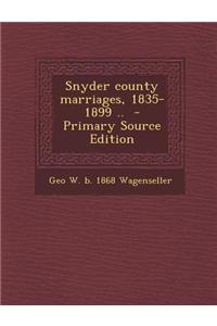 Snyder County Marriages, 1835-1899 ..