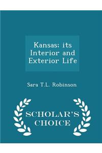 Kansas; Its Interior and Exterior Life - Scholar's Choice Edition
