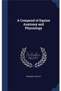 A Compend of Equine Anatomy and Physiology