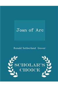 Joan of Arc - Scholar's Choice Edition