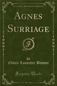 Agnes Surriage (Classic Reprint)