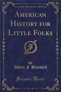 American History for Little Folks (Classic Reprint)