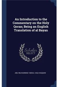 Introduction to the Commentary on the Holy Qoran; Being an English Translation of al Bayan