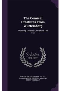The Comical Creatures from Wurtemberg