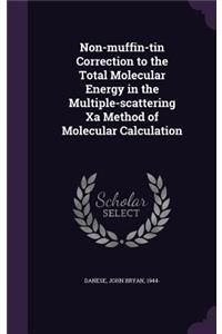 Non-Muffin-Tin Correction to the Total Molecular Energy in the Multiple-Scattering XA Method of Molecular Calculation