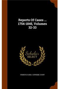 Reports of Cases ... 1754-1845, Volumes 32-33