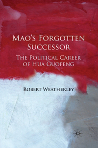 Mao's Forgotten Successor