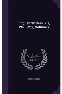 English Writers. V.1, Pts. 1-2; 2, Volume 2