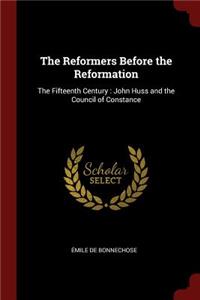 The Reformers Before the Reformation