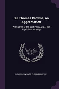 Sir Thomas Browne, an Appreciation