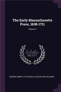 The Early Massachusetts Press, 1638-1711; Volume 2