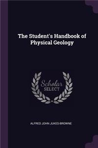 The Student's Handbook of Physical Geology